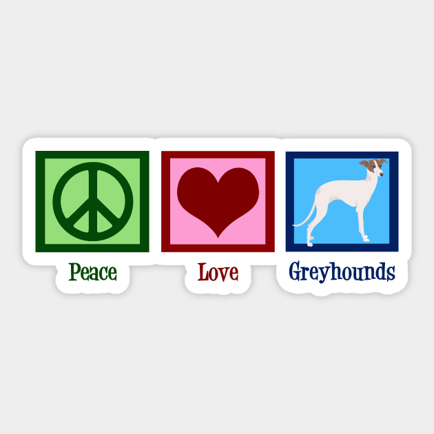 Peace Love Greyhounds Sticker by epiclovedesigns